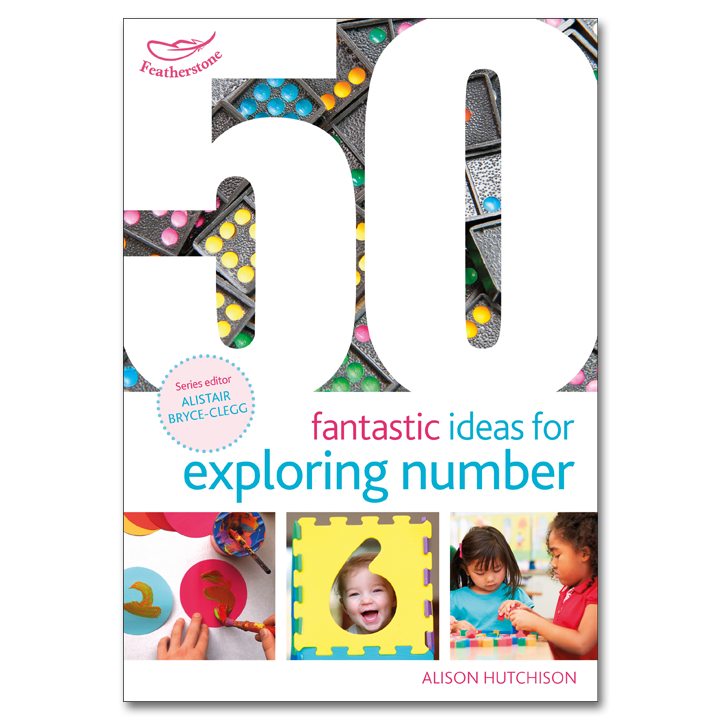 50 Fantastic Ideas For Exploring Number - Early Years Direct